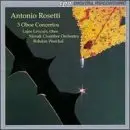 Antonio Rosetti - 3 Oboe Concertos