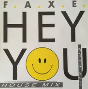 F.A.X.E. - Hey You