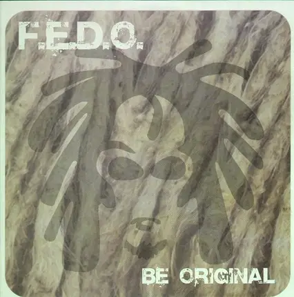 F.E.D.O., Fedo - Be Original