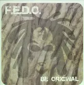 F.E.D.O. - Be Original