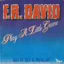 7inch Vinyl Single - F.R. David - Play A Little Game