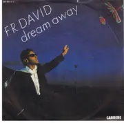 7inch Vinyl Single - F.R. David - Dream Away / Good Times