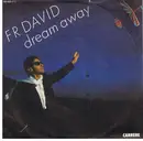 7inch Vinyl Single - F.R. David - Dream Away / Good Times