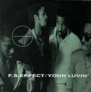 F.S. Effect - Your Luvin'