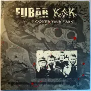 10'' - F.U.B.A.R. / K.S.K. - Cover Your Ears - Yellow Red Splatter Vinyl, Poster