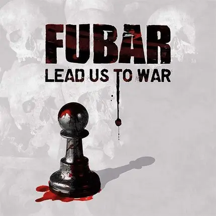Fubar - Lead US To War