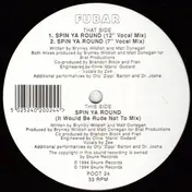 F.U.B.A.R. - Spin Ya Round