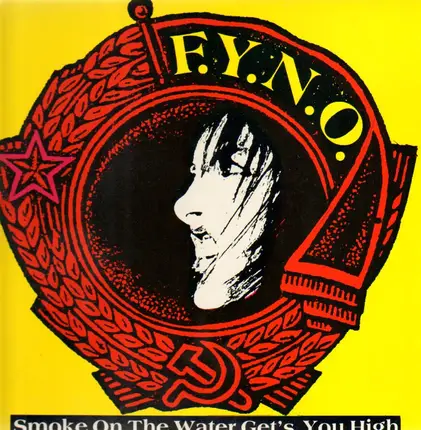 F.Y.N.O. - Smoke On The Water Get's You High
