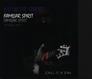 Familiar Spirit - Call It a Day