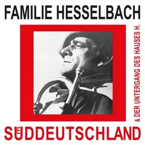 Familie Hesselbach - Suddeutschland & Der Untergang Des Hauses H.