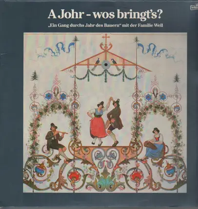 Familie Well - A Johr-wos bringt's