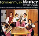 LP - Familienmusik Kutter - Singt Und Spielt Stücke Alter Meister Und Volksmusik Aus Dem Allgäu