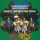 7inch Vinyl Single - Familienkapelle Fritz Fiechter , Walter Th. Wild - Familienkapelle Fritz Fiechter Spielt Mit Walter Wild