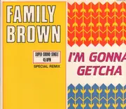 12inch Vinyl Single - Family Brown - I'm Gonna Getcha