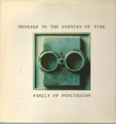 Family Of Percussion - Message To The Enemies Of Time
