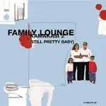 Family Lounge - Kamakasi 2 (Still Pretty Baby)