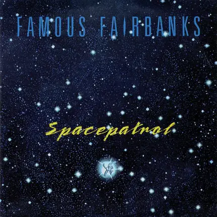 Famous Fairbanks - Spacepatrol