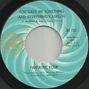 Fantastic Four - You Gave Me Something (And Everything's Alright)