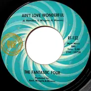 Fantastic Four - Ain't Love Wonderful / The Whole World Is A Stage
