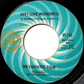 The Fantastic Four - Ain't Love Wonderful / The Whole World Is A Stage