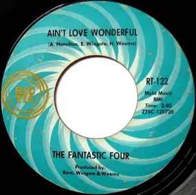 The Fantastic Four - Ain't Love Wonderful / The Whole World Is A Stage