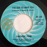 Fantastic Four - I've Got To Have You / Win Or Lose (I'm Going To Love You)