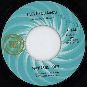 The Fantastic Four - I Love You Madly