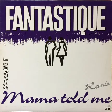 Fantastique - Mama Told Me Remix