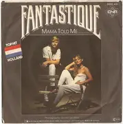 7inch Vinyl Single - Fantastique - Mama Told Me