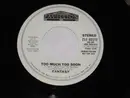7inch Vinyl Single - Fantasy - Too Much Too Soon