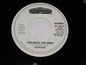 Fantasy - Too Much Too Soon