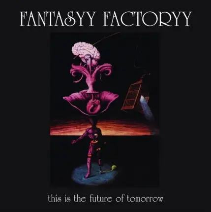 Fantasyy Factoryy - This Is The Future Of Tomorrow...