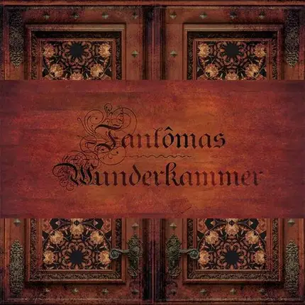 Fantomas - Wunderkammer