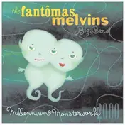 The Fantomas Melvins Big Band - Millenium Monsterwork