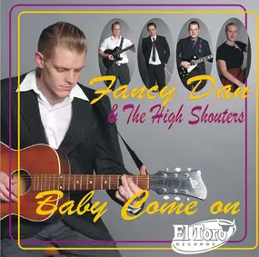 Fancy Dan & The High Shouters - Baby Come On