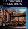 LP - Fanfara Della Julia Diretta Dal Paolo Costa - La Fanfara Della Julia