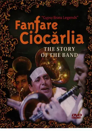 Fanfare Ciocărlia - The Story Of The Band