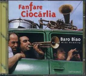 Fanfare Ciocarlia - Baro Biao - World Wide Wedding