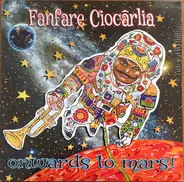 Fanfare Ciocărlia - Onwards to Mars!