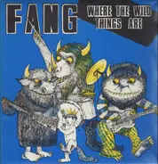 Fang - Where The Wild Things Are