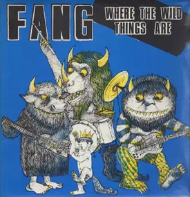 Fang - Where The Wild Things Are