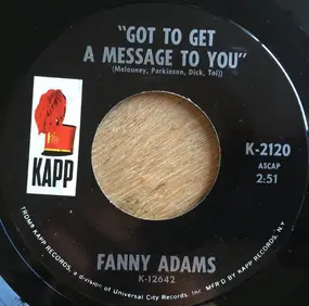 Fanny Adams - Got To Get A Message To You / They're All Losers Honey