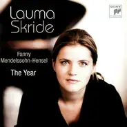Fanny Mendelssohn Hensel / Lauma Skride - The Year