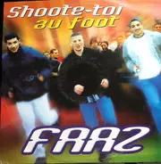 Faaz - Shoote-Toi Au Foot