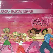 Fab! - Higher / We Belong Together