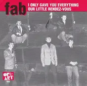 FAB - I Only Gave You Everything / Our Little Rendez - Vous