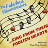 CD - Fabulous Harmonaires - Sing From Their Foolish Hearts
