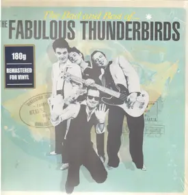 The Fabulous Thunderbirds - Bad & Best Of Fabulous Thunderbirds