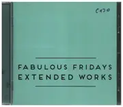 CD - Fabulous Fridays - Extended Works