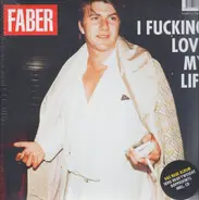 Faber - I Fucking Love My Life